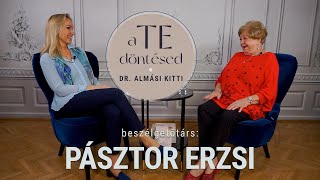 Dr Almási Kitti A TE döntésed  Pásztor Erzsivel [upl. by Ahseinaj]