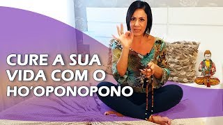 Cure a Sua Vida com o Hooponopono [upl. by Lapham]