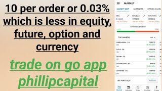 trade on go app  phillipcapital broker review  INR 10 or 003 on all segments [upl. by Llertnod]