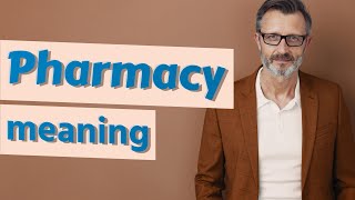 Pharmacy  Meaning of pharmacy [upl. by Daniela197]