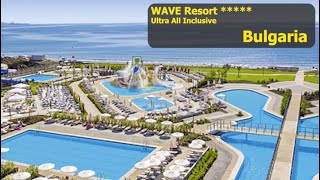 BULGARIA  WAVE RESORT 5  ULTRA ALL INCLUSIVE [upl. by Kado]