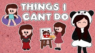 Things I Cant Do [upl. by Oiluarb]