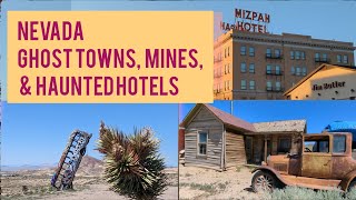 Nevada Ghost Towns Mines and Haunted Hotels [upl. by Archangel]