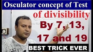 Osculator concept of Test of divisibility by 7 13 17 and 19 ONLINE GURUKUL TRICKS [upl. by Draneb]