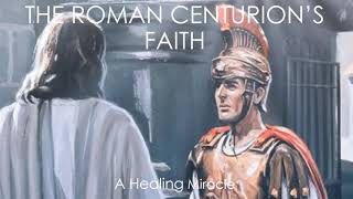 Jesus heals the Roman centurions servant faith in Jesus [upl. by Madelin]