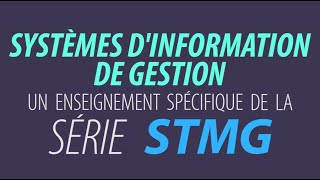 Spécialité Systèmes dInformation de Gestion en série STMG [upl. by Nosrac]