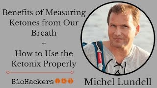 Michel Lundell Ketonix Ketone Breath Meter amp Analyzer Benefits [upl. by Whale]