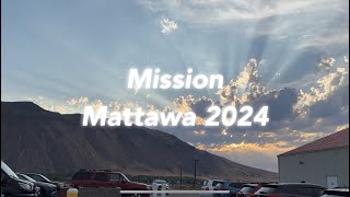 Mission Mattawa recap 2024 [upl. by Raab]