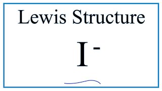 How to Draw the Lewis Dot Structure for I Iodide ion [upl. by Efthim]