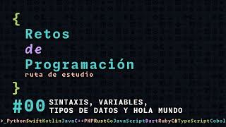 Ruta de estudio programación  00  SINTAXIS VARIABLES TIPOS DE DATOS Y HOLA MUNDO [upl. by Rehptosirhc]