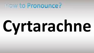 How to Pronounce Cyrtarachne [upl. by Anos101]