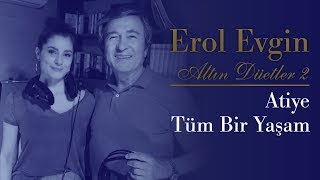 Erol Evgin amp Atiye  Tüm Bir Yaşam Official Audio [upl. by Aletha]