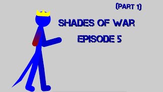 Shades of War  Episode 5 part 1 [upl. by Lleraj]