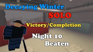 Decaying Winter SOLO VICTORYCOMPLETION Night 10 Beaten [upl. by Eixam]