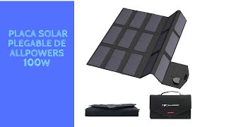 ☀️ Placa solar Allpowers PLEGABLE de 100w [upl. by Ancalin]