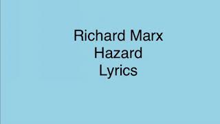 Richard Marx  Hazard Lyrics [upl. by Adnoval]