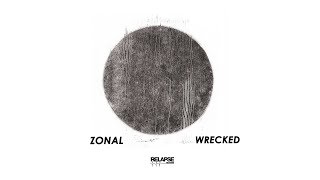 ZONAL  Wrecked FULL ALBUM STREAM [upl. by Iny]