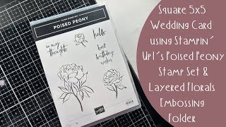 Square Wedding Card using Stampin Ups Poised Peony Stamp Set amp Layered Florals Embossing Folder [upl. by Mac]