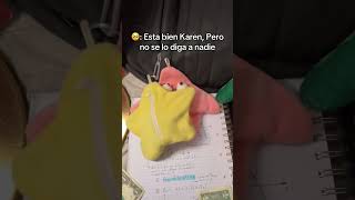 Todos odiamos a esta Karen Pronto se irá de aquí 🤣 peluche humor estrella [upl. by Boorman]