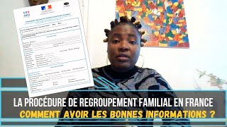 PROCEDURE DE REGROUPEMENT FAMILIAL EN FRANCE Comment avoir les bonnes informations [upl. by Beniamino]