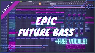 FREE FLP Epic Future Bass with FREE Vocals  FL Studio 20 [upl. by Asaert]