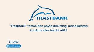 quotTrastbankquot tomonidan poytaxtimizdagi mahallalarda kutubxonalar tashkil etildi [upl. by Gyasi631]