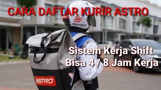 CARA DAFTAR KURIR BARU ASTROKERJA 4 ATAU 8 JAM BISA [upl. by Arutek783]