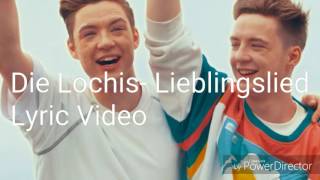 Die Lochis Lieblingslied Lyrics [upl. by Henryson]