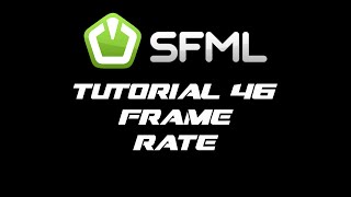 SFML 21 Tutorial 46  Frame Rate [upl. by Rezeile]