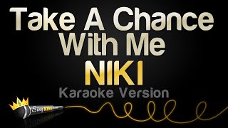 NIKI  Take A Chance With Me Karaoke Version [upl. by Clarinda633]