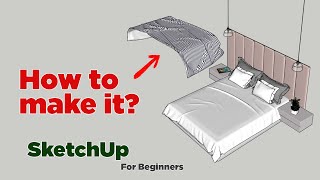 Create a Bedding in SketchUp with the ClothWorks Plugin [upl. by Merta486]