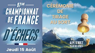 Championnat de France dÉchecs  Alpe d’Huez 2024 – Tirage au sort des Nationaux [upl. by Garnett]