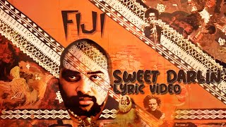 Fiji  Sweet Darlin Official Lyric Video [upl. by Hillman]