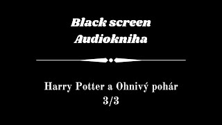 Harry Potter  Audiokniha  Ohnivý pohár 33  Dark Screen [upl. by Nazay837]