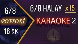 68 Halay Karaoke POTPORİ x15 Bitlisin Önünde  Erzurumun Güzel Kağızman  Hapbala Tello  Gülember [upl. by Nylirac]