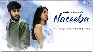 Naseeba  Official Video  Keshav Kumar Ft Yahya Bootwala amp Brinda [upl. by Tufts]