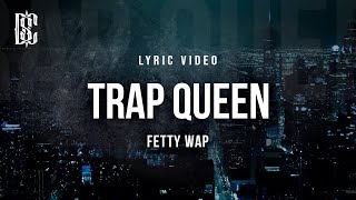 Trap Queen  Fetty Wap  Lyric Video [upl. by Odetta317]