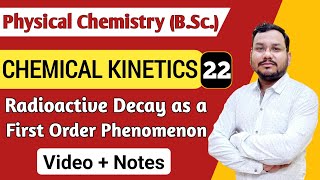 Radioactive Decay as a First Order phenomenon  Chemical Kinetics BSc 1st Year Chemistry [upl. by Cos]