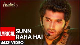 Sunn Raha Hai Na Tu Aashiqui 2 Full Song With Lyrics  Aditya Roy Kapur Shraddha Kapoor [upl. by Leziar]