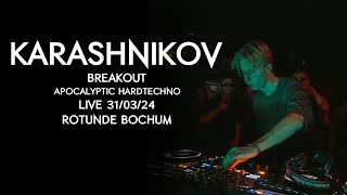 KARASHNIKOV  Full LiveSet Rotunde Bochum BREAKOUT 310324 [upl. by Kask]