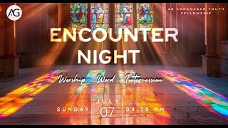 Encounter Night  Live  AG Anna Nagar Youth Fellowship  7th July 2024 [upl. by Acinorav]