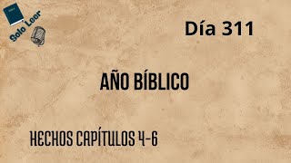 Año Bíblico Día 311  Hechos Capítulos 46  Lectura de la Biblia en un año [upl. by Eiaj]