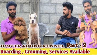 Dog Training Kennel Chennai A to Z service available Grooming Studding Boarding service part 2 [upl. by Nnil535]