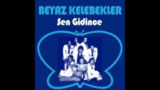 BEYAZ KELEBEKLER  Sen Gidince [upl. by Sarnoff]