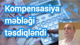 Veriləcək kompensasiya məbləği təsdiqləndi Xeberizle [upl. by Nosniv]