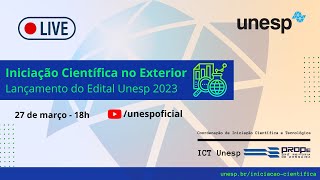 Iniciação Científica no Exterior  Lançamento do Edital Unesp 2023 [upl. by Ettebab]