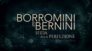 BORROMINI E BERNINI SFIDA ALLA PERFEZIONE solo il 15 16 17 maggio al cinema [upl. by Kirsteni]