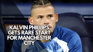 Kalvin Phillips Gets Rare Start for Manchester City [upl. by Cassy]