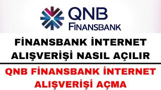 Finansbank İnternet Alışverişine Açma  QNB Finansbank İnternet Alışveriş Açma [upl. by Arrehs]