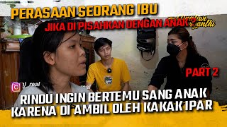 RINDU INGIN BERTEMU SANG ANAK YANG DI BAWA KAKA IPAR [upl. by Giordano849]